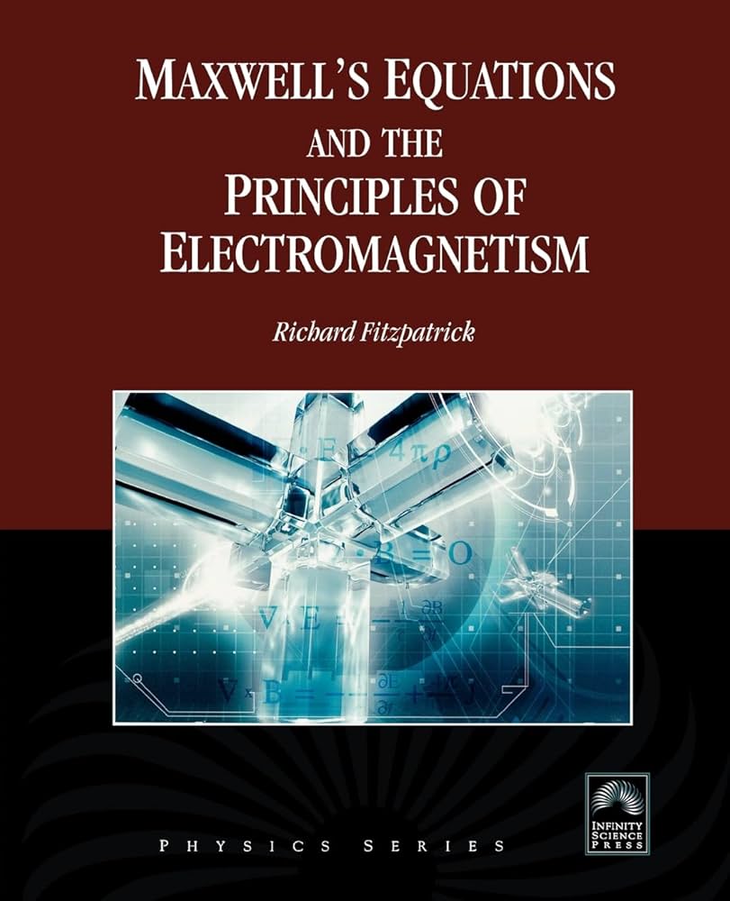 Maxwell’s Equations and the Principles of Electromagnetism